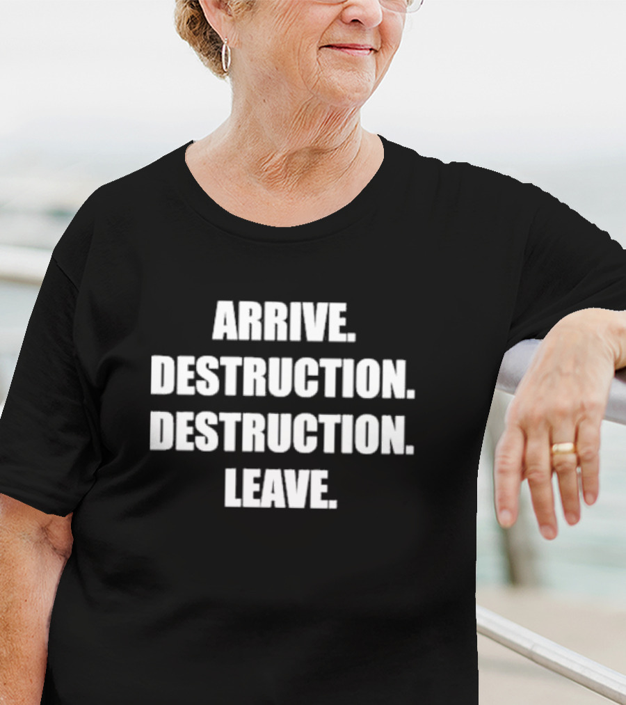 Joywave Arrive Destruction Destruction Leave Text T-Shirt