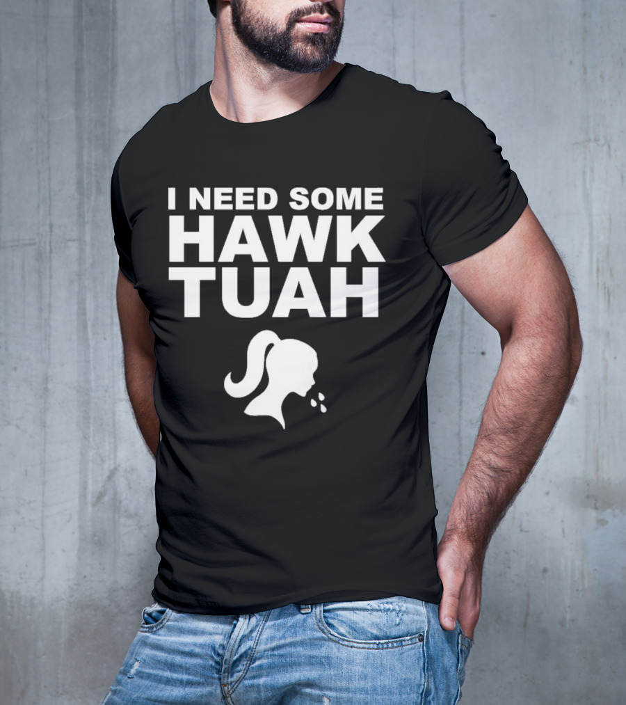 I Need Some Hawk Tuah Woman T-Shirt