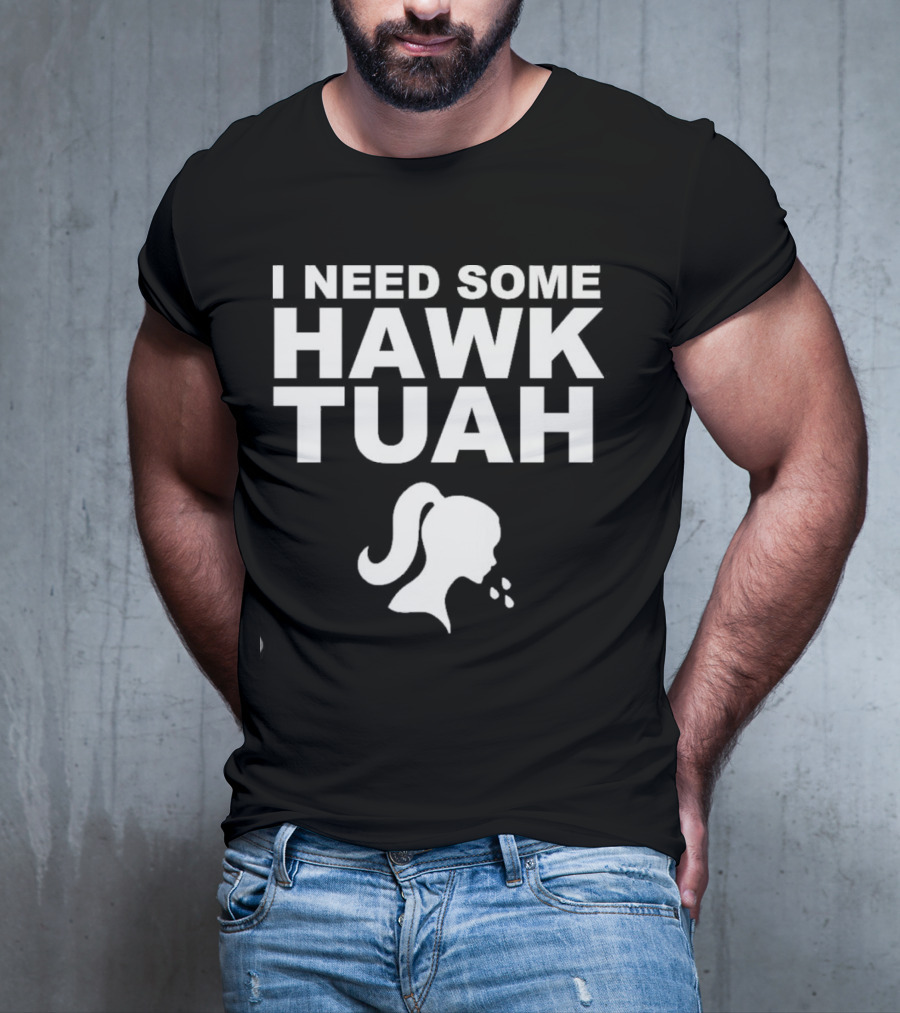 I Need Some Hawk Tuah Woman T-Shirt
