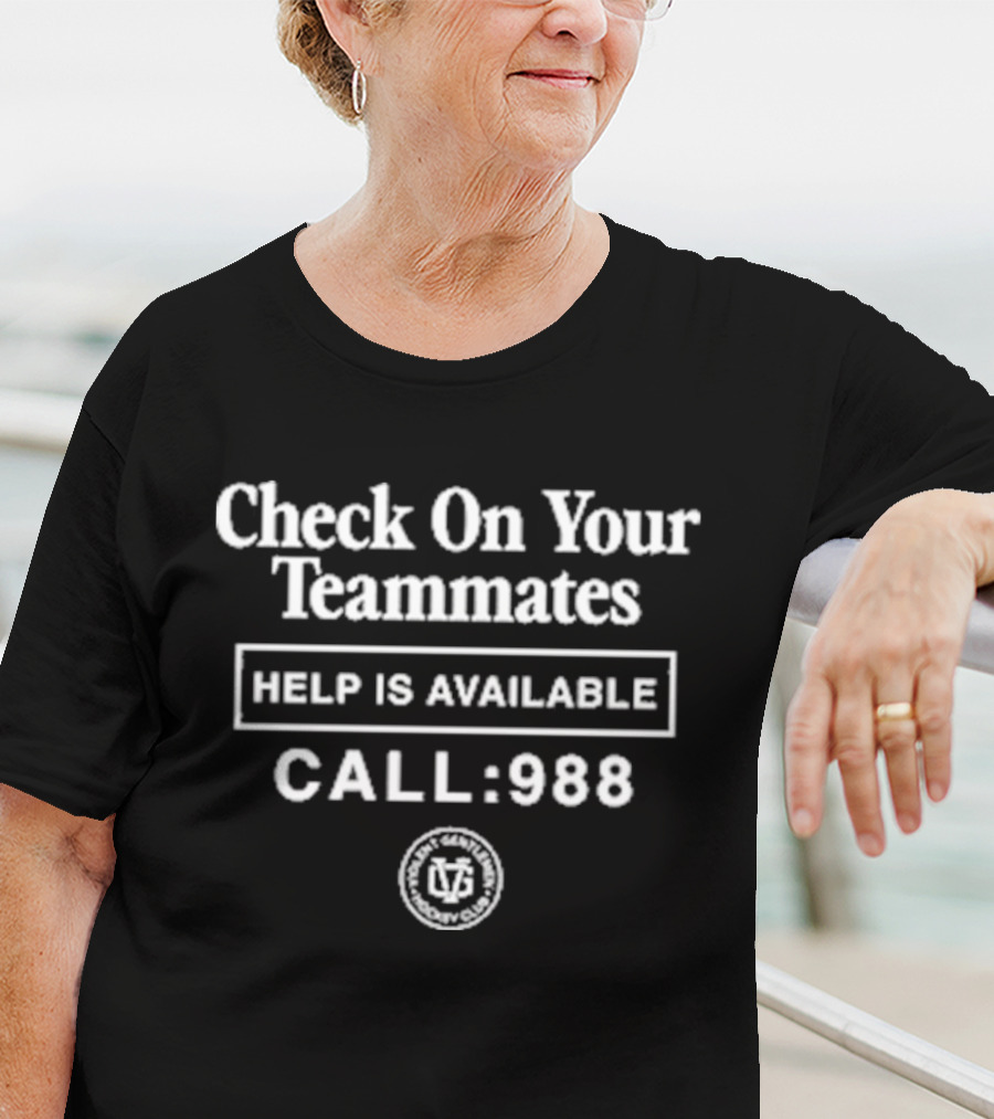Check On Your Teammates Help Is Available Call 988 Don't Suffer In Silence Club T-Shirt