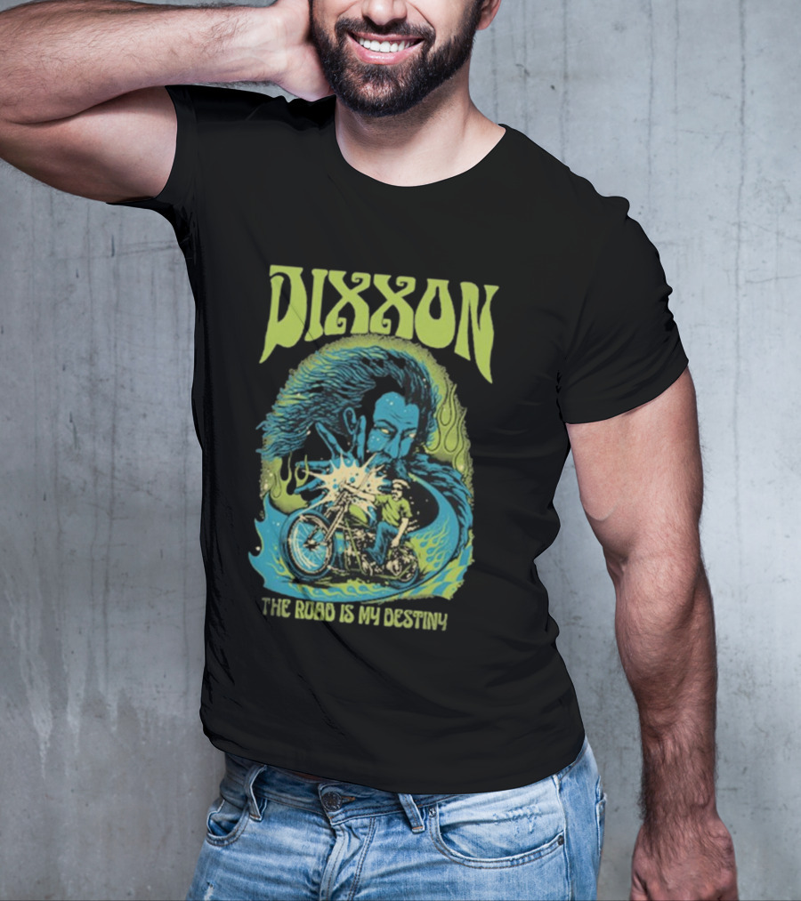 DIXXON The Road Is My Destiny Motorcycle Rider And Wind Spirit T-Shirt