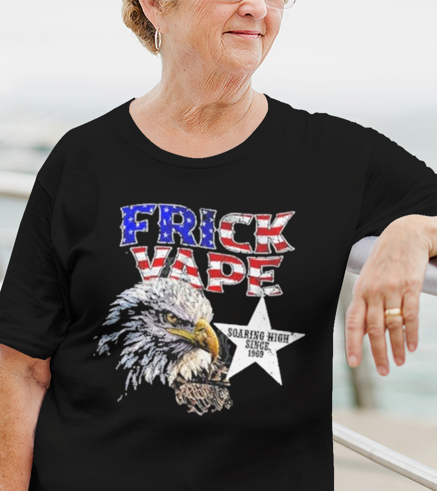 Frick Vape Eagle Soaring High Star Since 1969 American Flag Colors T-Shirt
