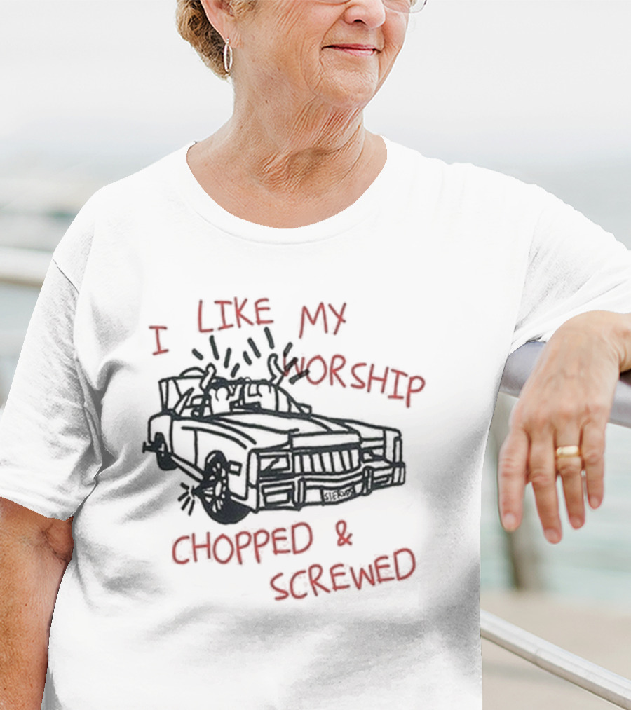 I Like My Worship Chopped And Screwed Car T-Shirt