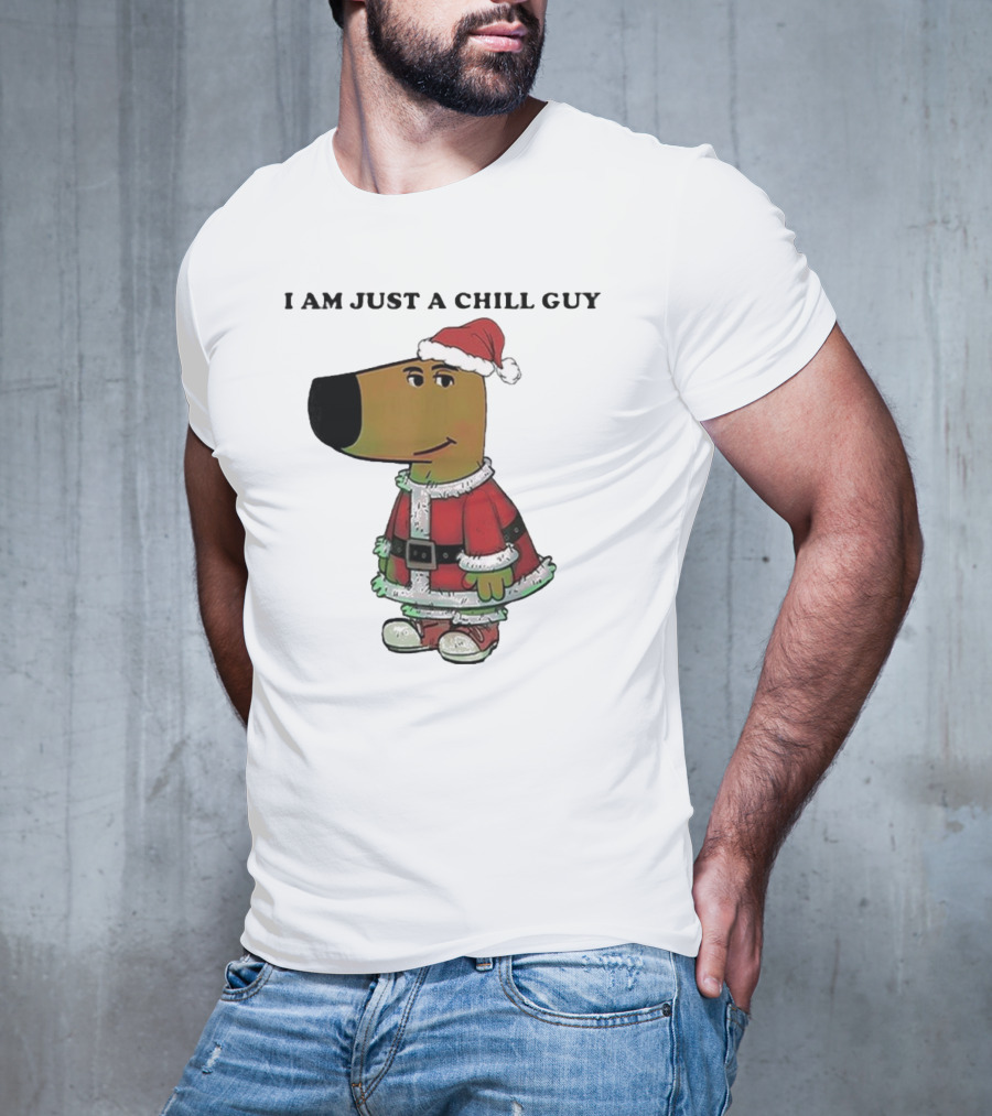 I Am Just A Chill Guy Santa Hat Christmas Meme T-Shirt