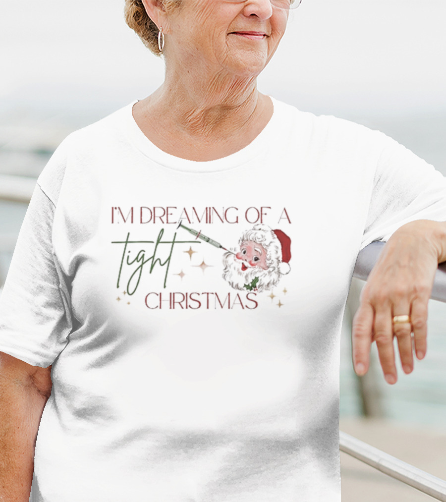 I'm Dreaming Of A Tight Christmas Santa Nurse T-Shirt