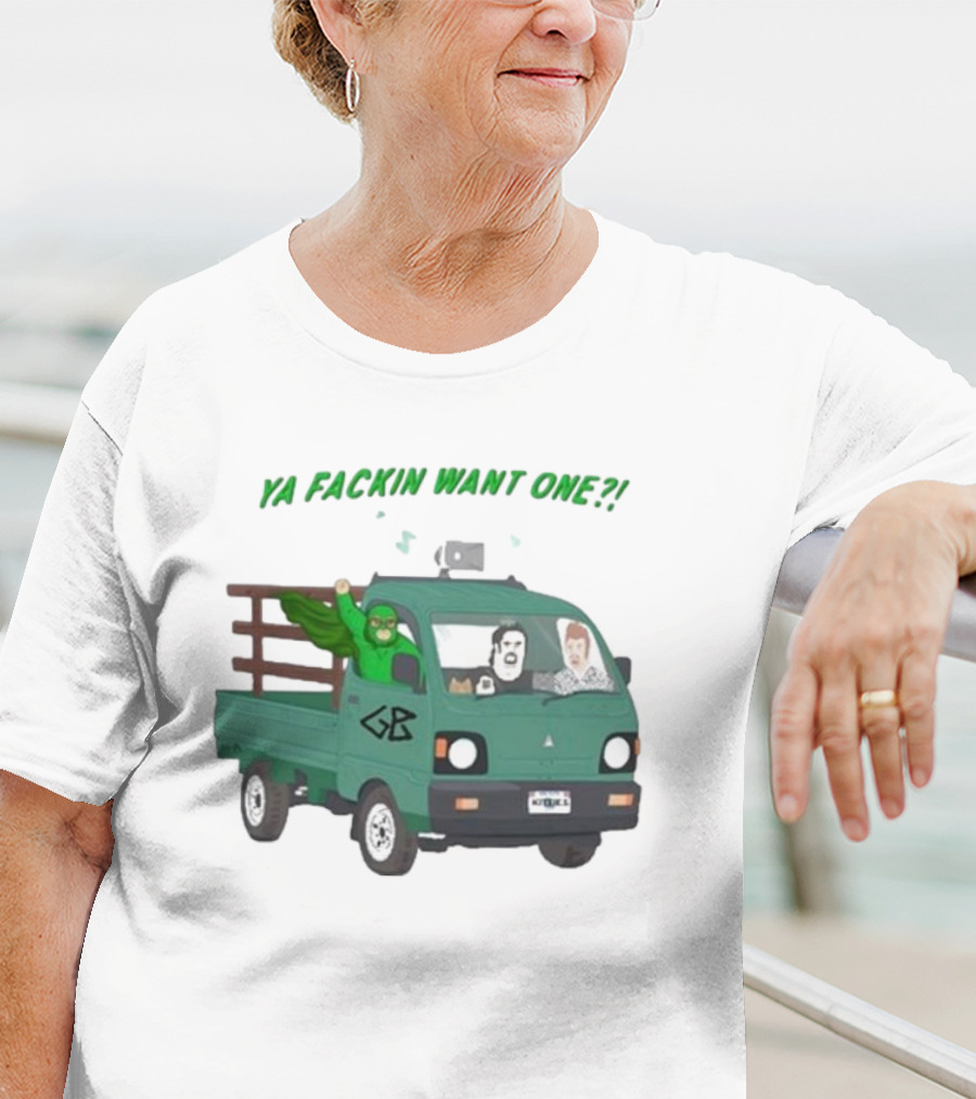 Trailer Park Boys Ya Fackin Want One Green Truck Characters Gerald Butler License Plate T-Shirt