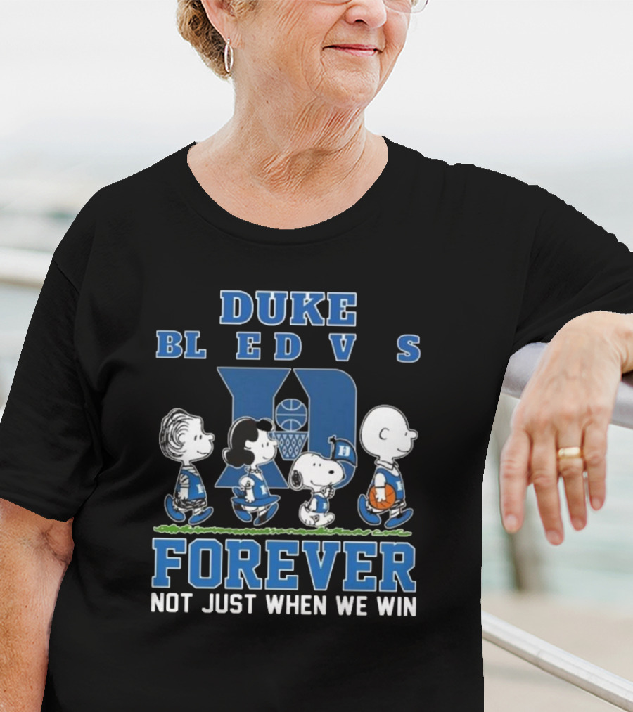 Duke Blue Devils Forever Peanuts Not Just When We Win T-Shirt