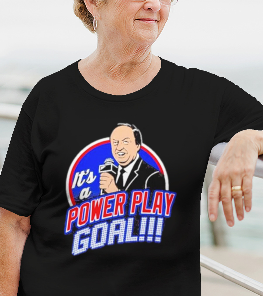 It’s A Power Play Goal T-Shirt