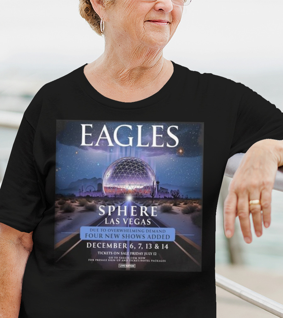 Eagles Sphere Las Vegas December 6 7 13 14 Music Event Four New Shows Added T-Shirt