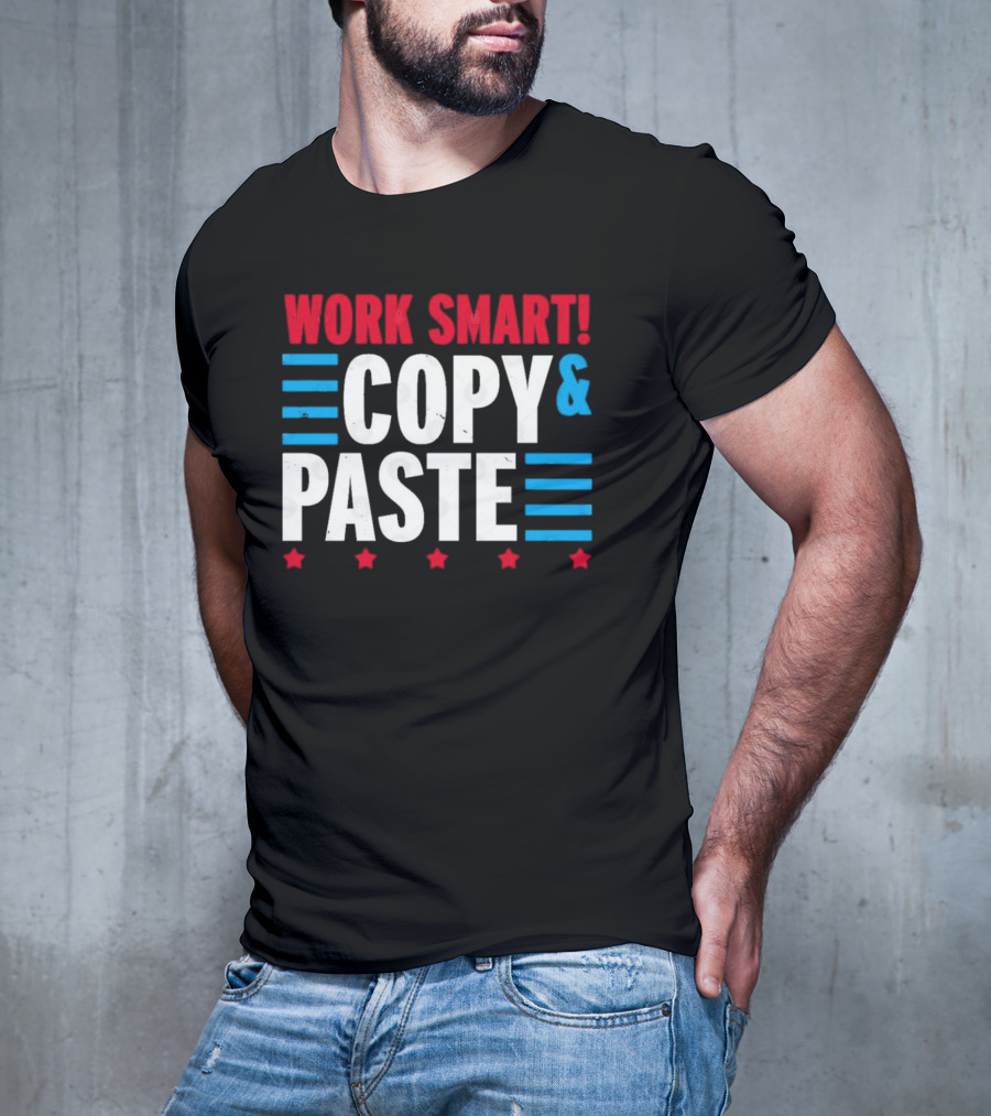 Work Smart Copy And Paste Graphic With Red White Blue Stars And Lines T-Shirt