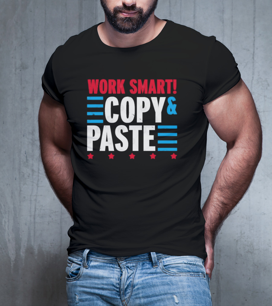 Work Smart Copy And Paste Graphic With Red White Blue Stars And Lines T-Shirt