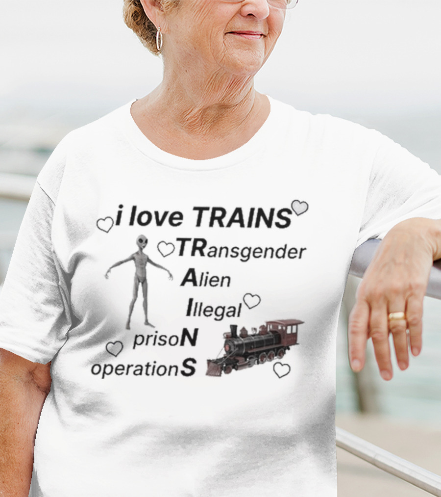 I Love Trains Transgender Alien Illegal Prison Operations Hearts T-Shirt