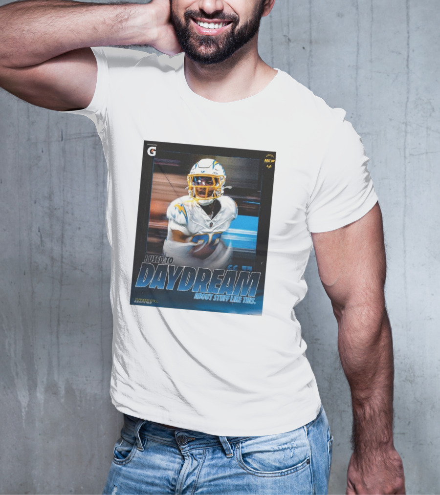 Los Angeles Chargers Tarheeb Still Defensive Back I Used To Daydream About Stuff Like This Bolt Up LA T-Shirt