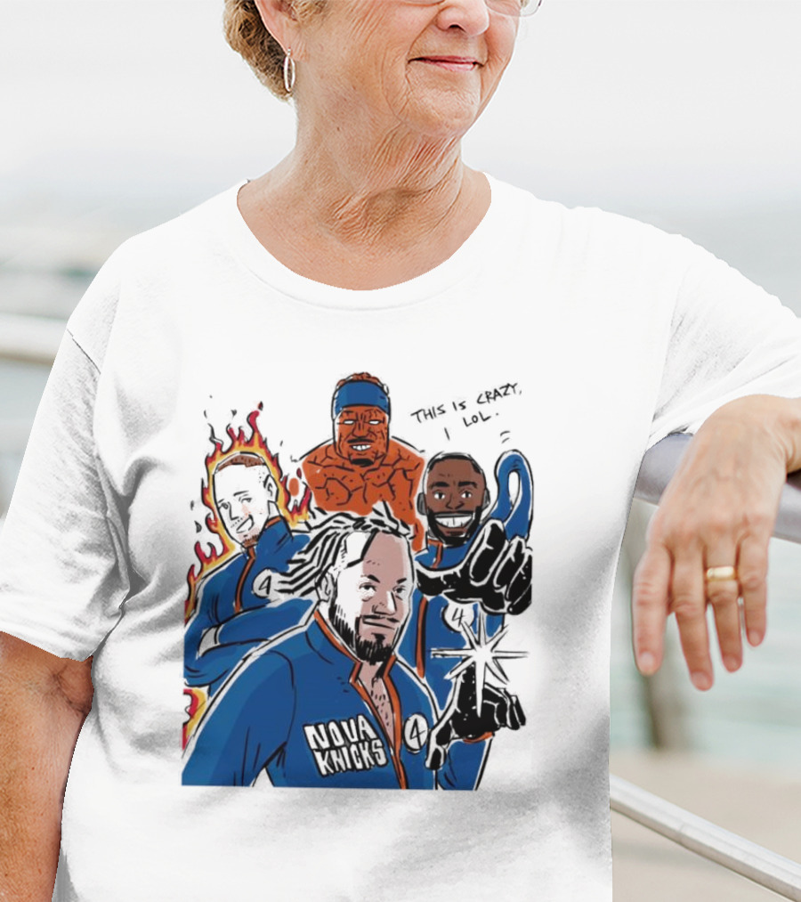 This Is Crazy Lol Nova Knicks Fantastic Four Crossover T-Shirt