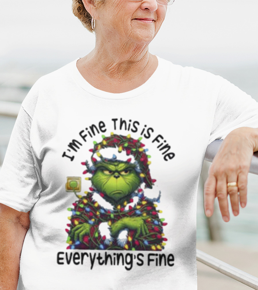 I'm Fine This Is Fine Everything's Fine Grinch Holiday Lights T-Shirt
