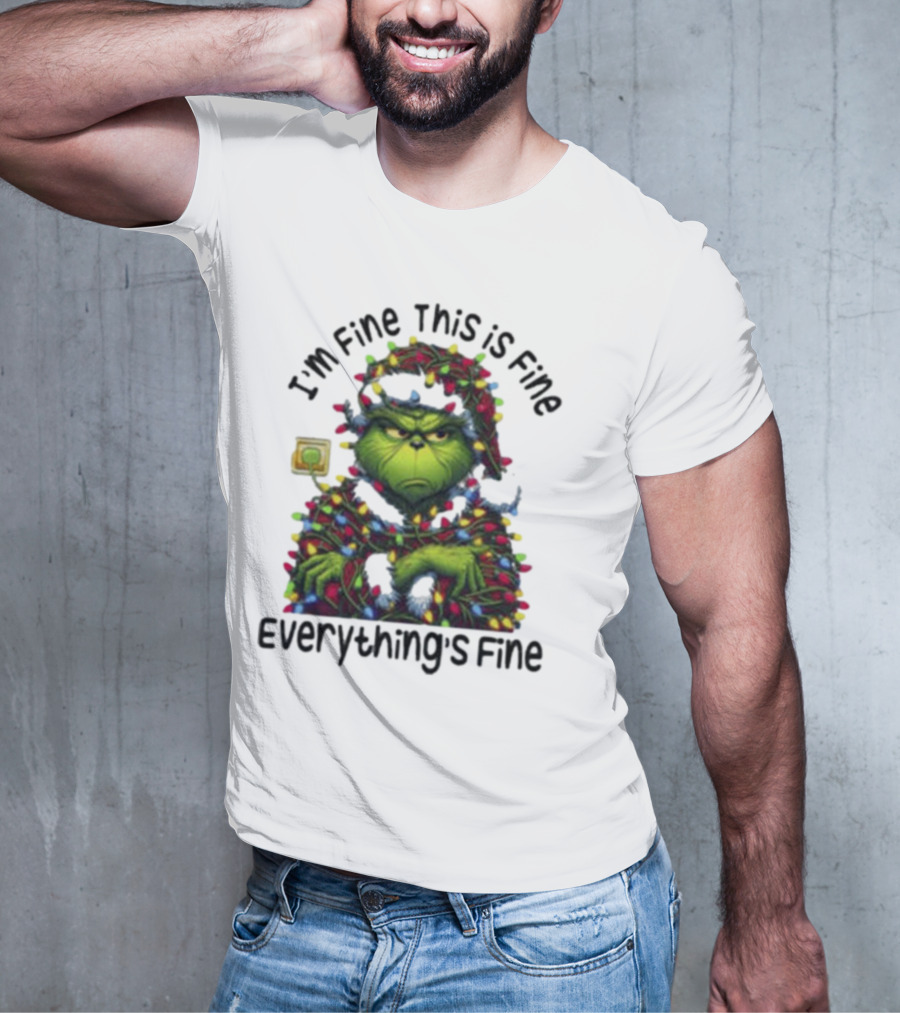 I'm Fine This Is Fine Everything's Fine Grinch Holiday Lights T-Shirt