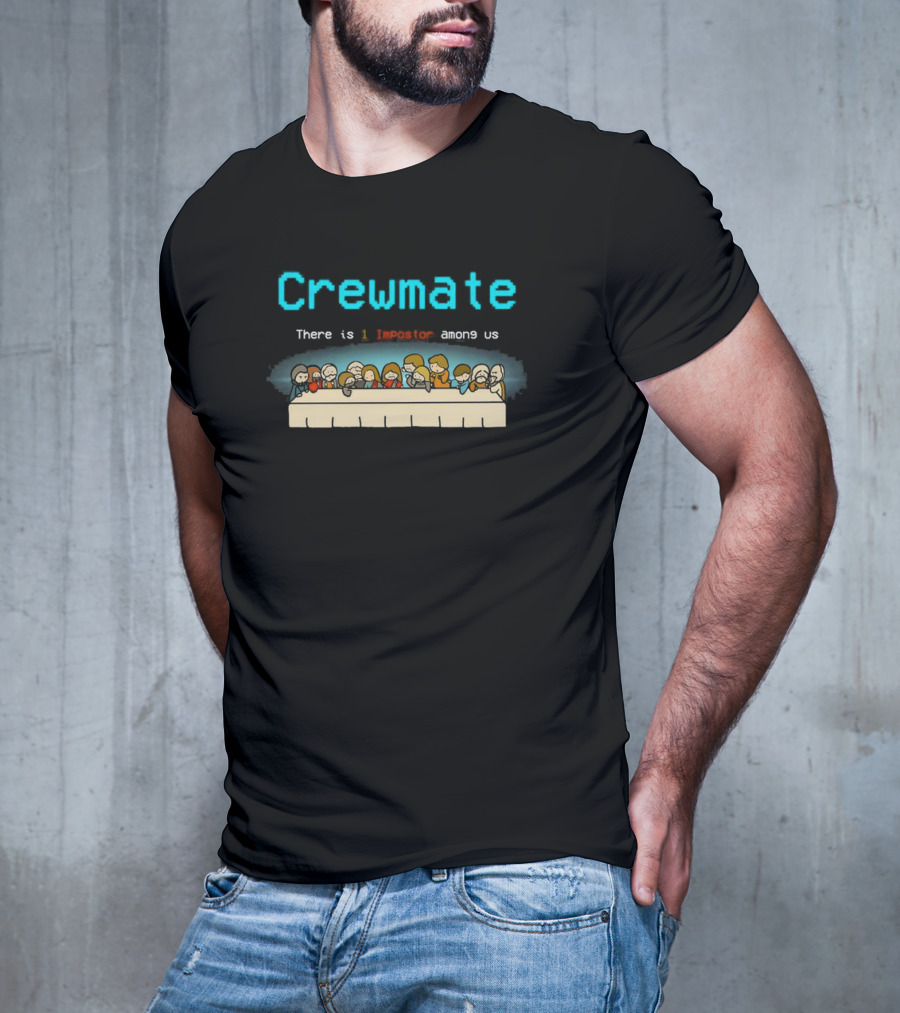 Crewmate There Is 1 Impostor Among Us Last Supper T-Shirt