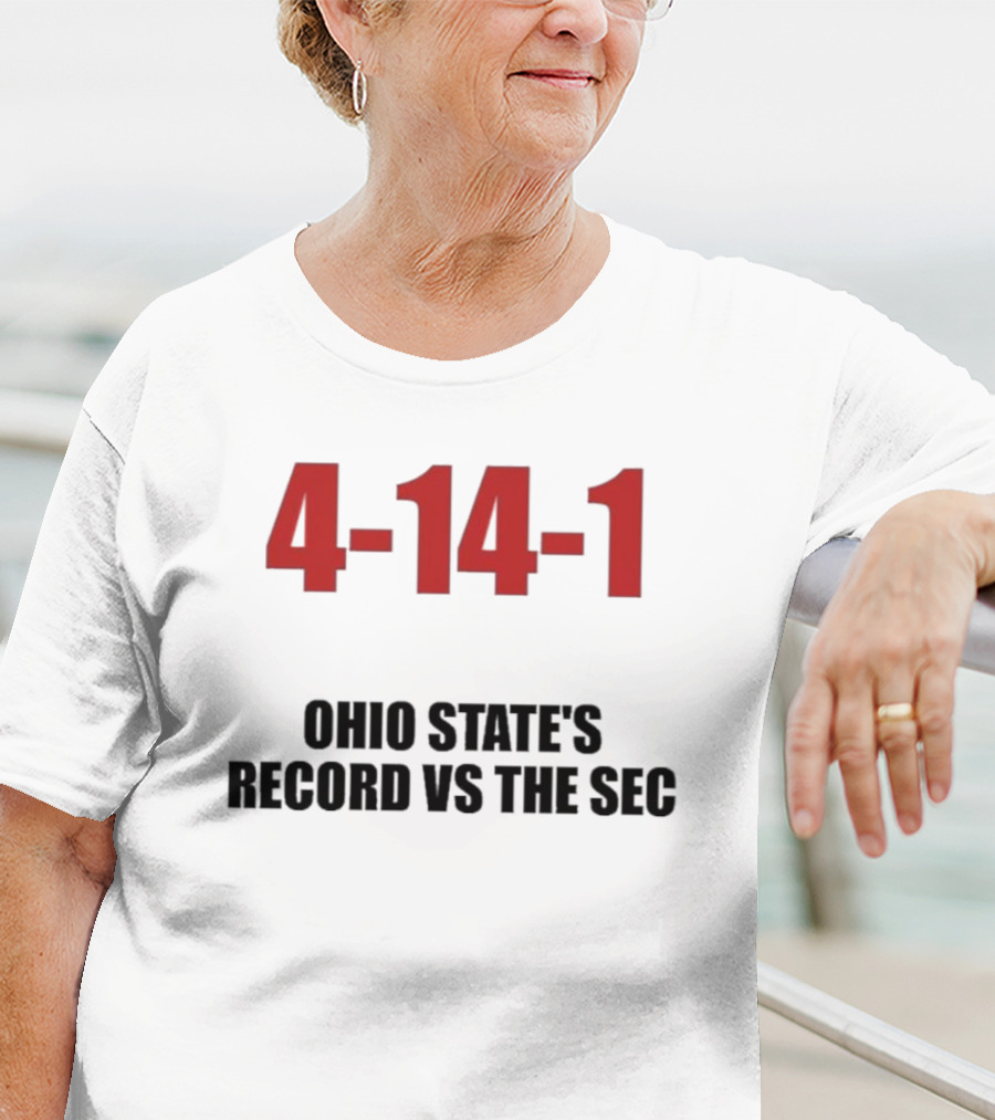 4-14-1 Ohio State Football Record Versus SEC T-Shirt