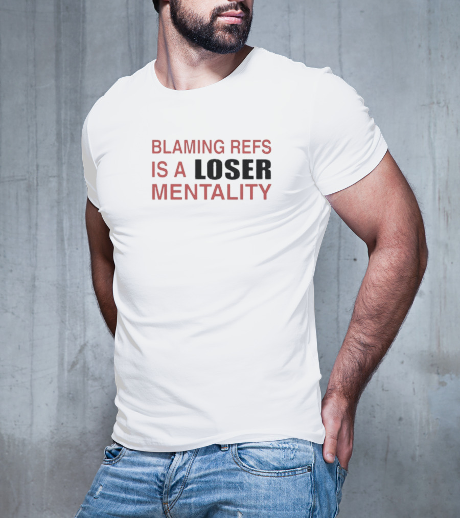 How Bout Those KC Chiefs Blaming Refs Is A Loser Mentality T-Shirt