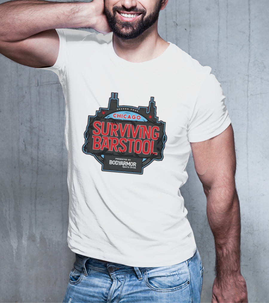 Season Four Chicago Surviving Barstool Presented By Bodyarmor Sports Drink T-Shirt