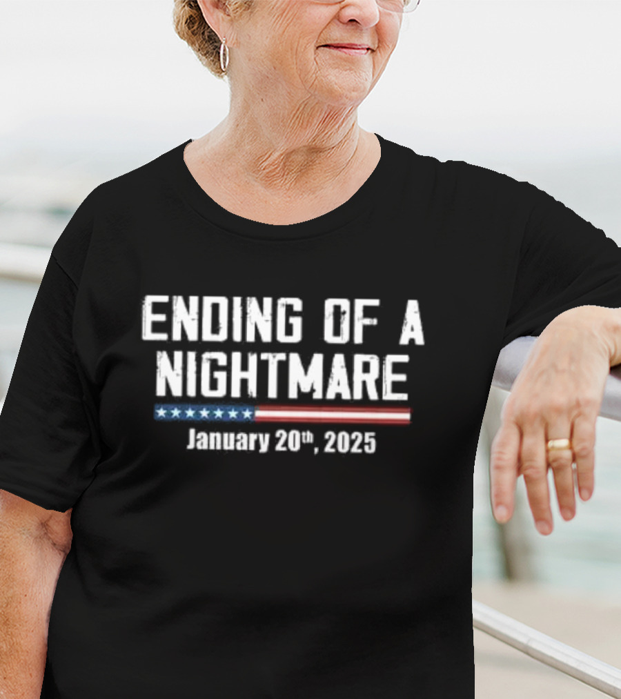 Ending Of A Nightmare January 20th 2025 T-Shirt