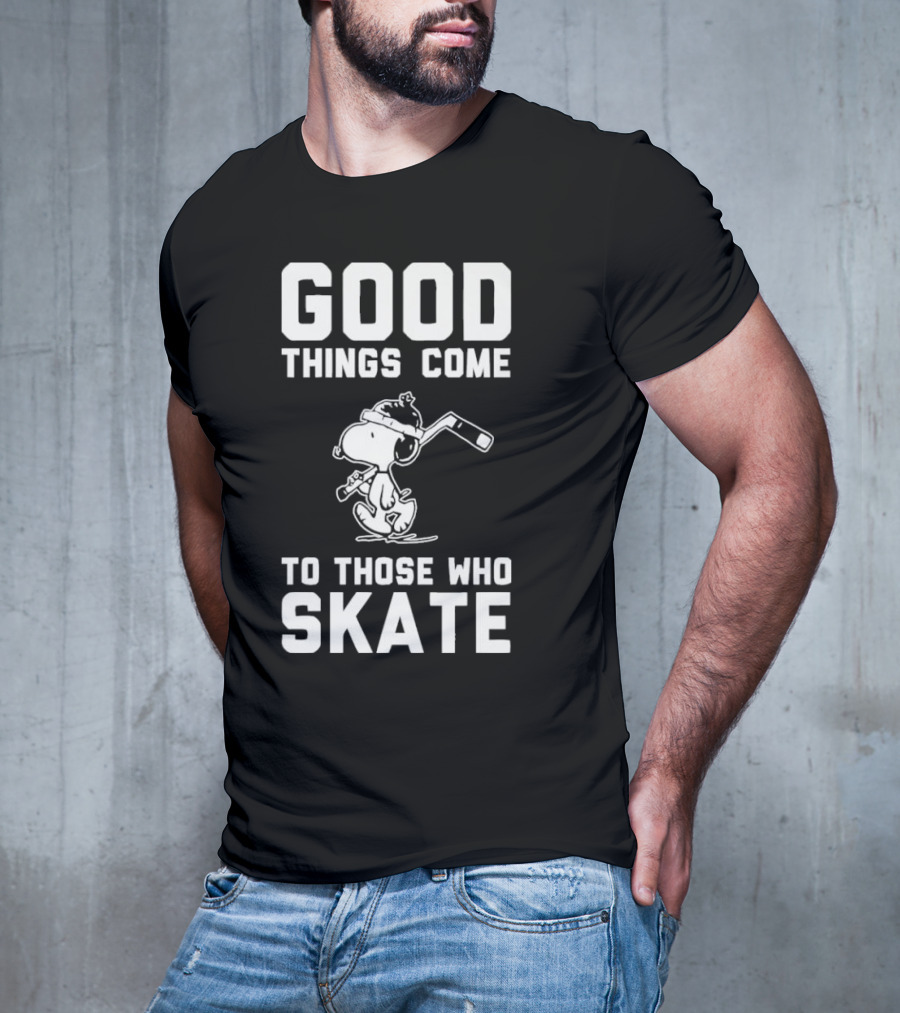 Good Things Come To Those Who Skate Snoopy Hockey T-Shirt