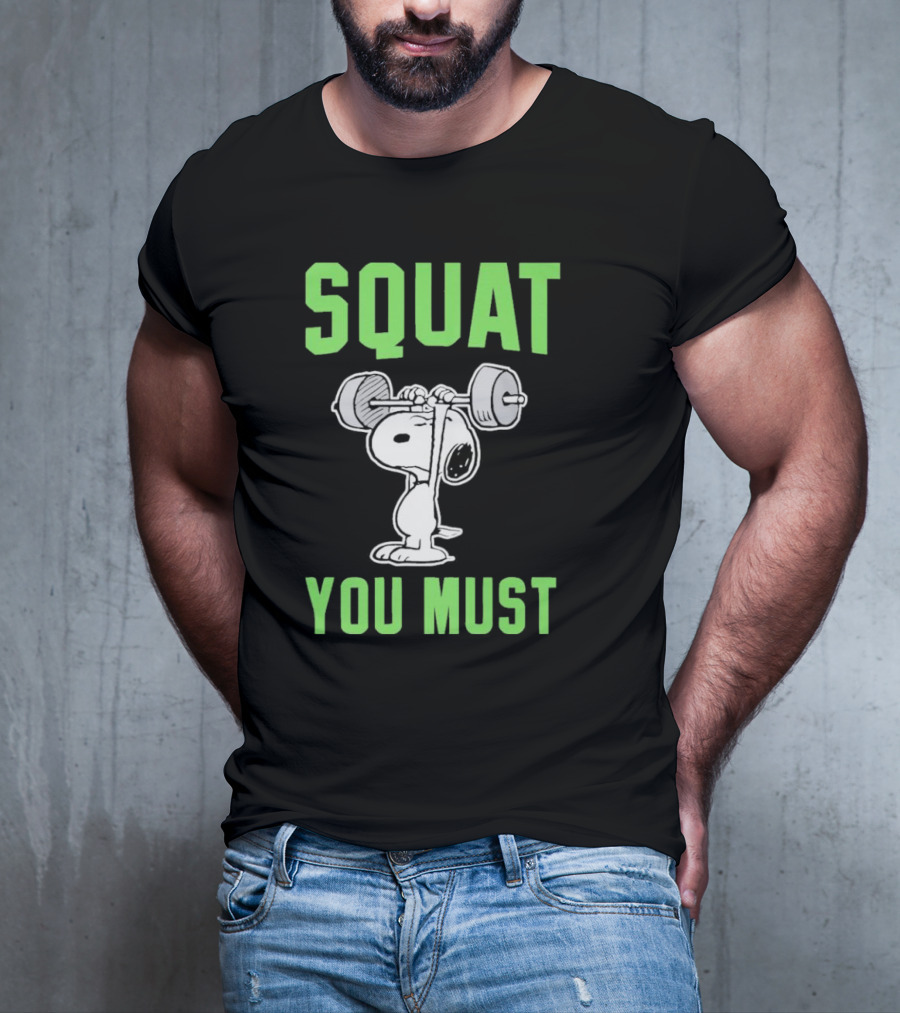 Squat You Must Snoopy Fitness Motivation T-Shirt