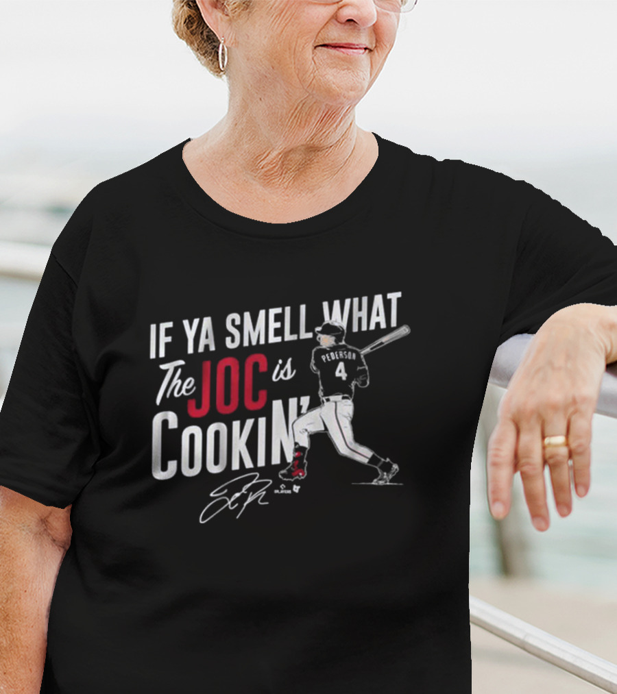 If Ya Smell What The Joc Is Cookin' Pederson 4 Texas Rangers MLB 2025 Signature T-Shirt