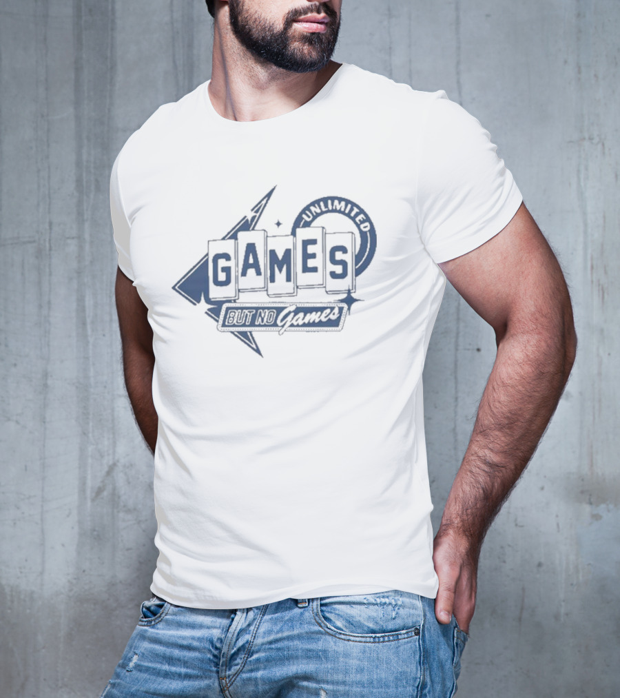Unlimited Games But No Games T-Shirt