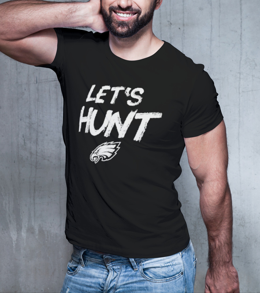 Philadelphia Eagles Let's Hunt NFL Team Spirit T-Shirt