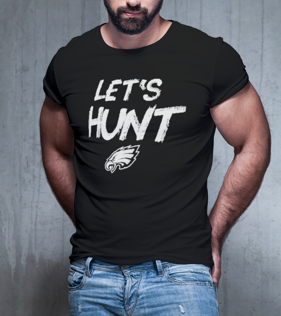 Philadelphia Eagles Let's Hunt NFL Team Spirit T-Shirt