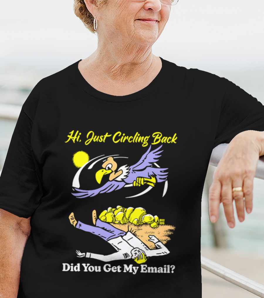 Hi Just Circling Back Did You Get My Email Cartoon Bird And Office Worker Humor T-Shirt
