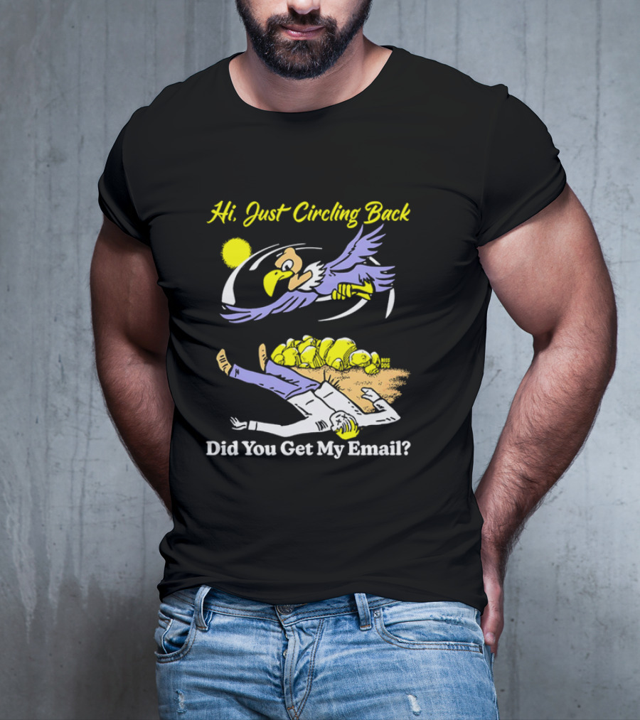 Hi Just Circling Back Did You Get My Email Cartoon Bird And Office Worker Humor T-Shirt