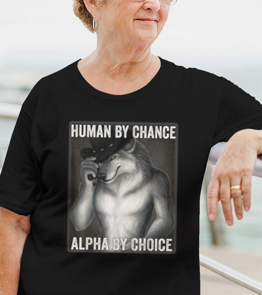 Human By Chance Alpha By Choice Alpha Wolf Wolfman Cowboy Hat T-Shirt
