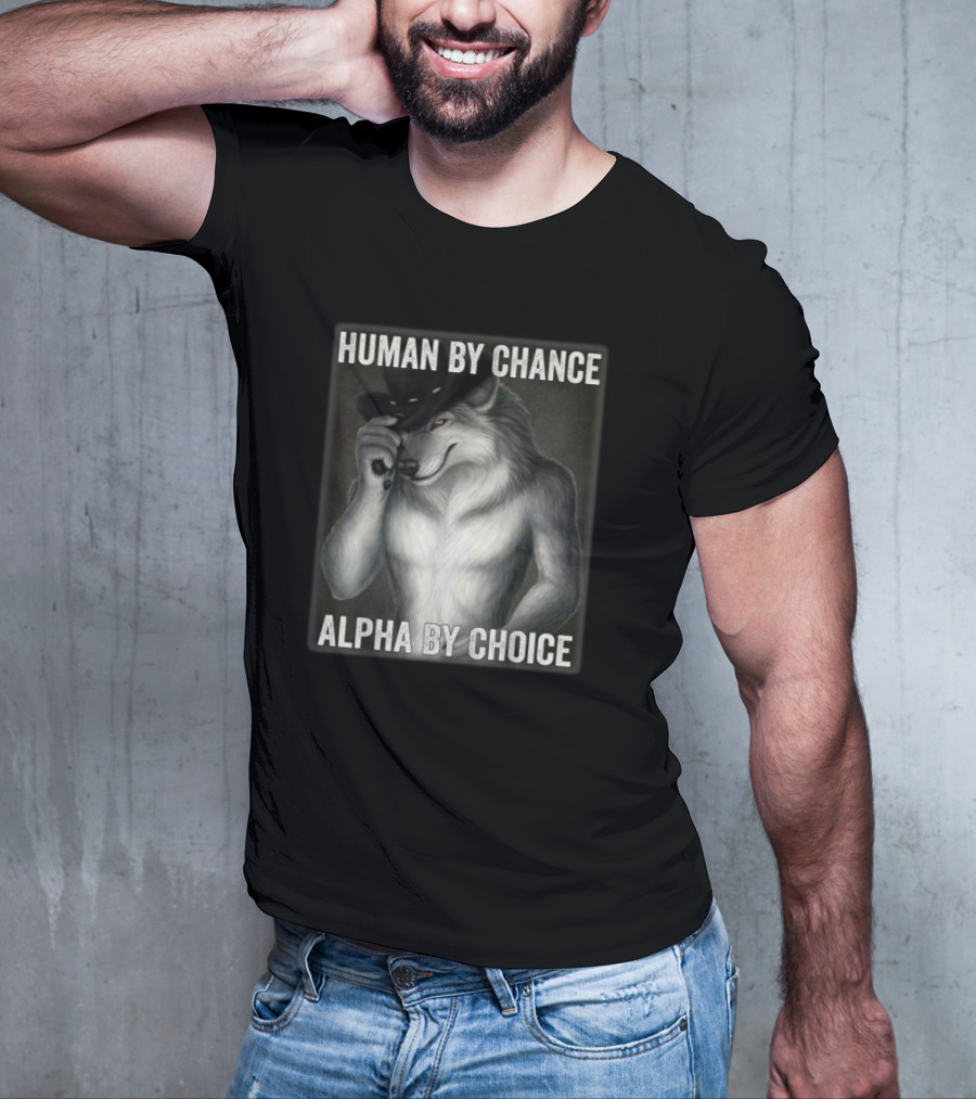 Human By Chance Alpha By Choice Alpha Wolf Wolfman Cowboy Hat T-Shirt