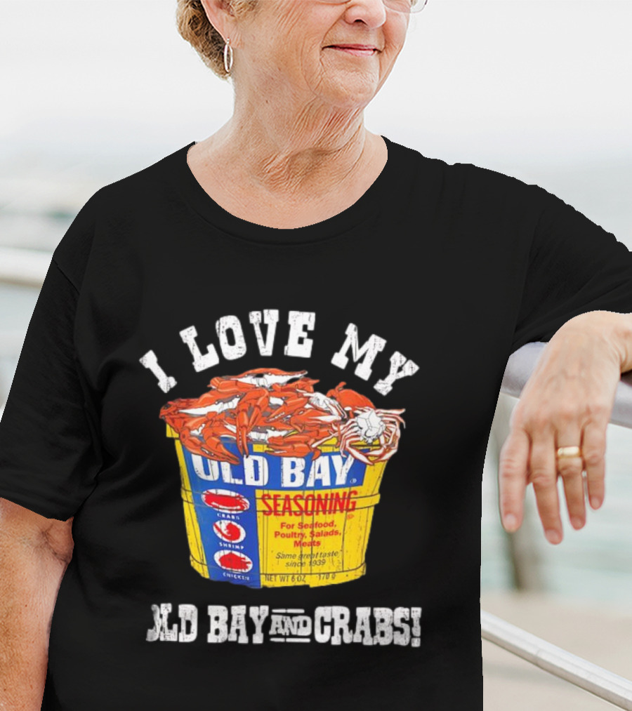 I Love My Old Bay Seasoning And Crabs T-Shirt