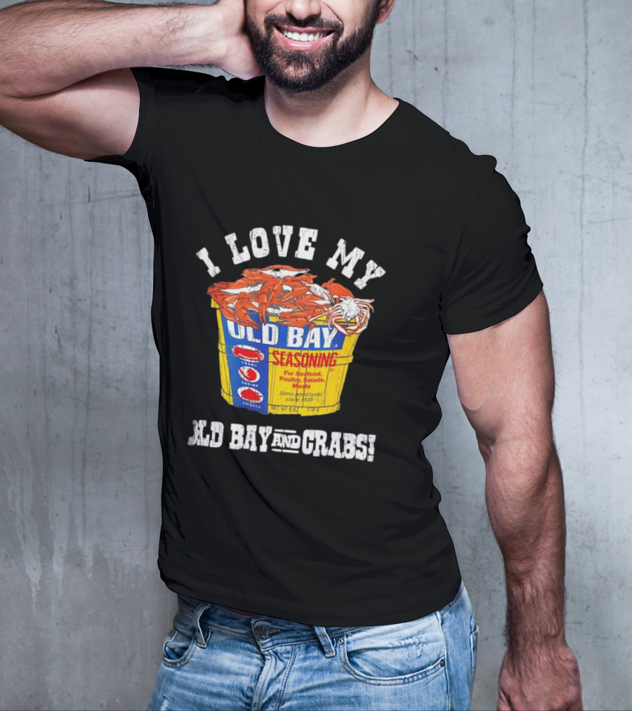 I Love My Old Bay Seasoning And Crabs T-Shirt