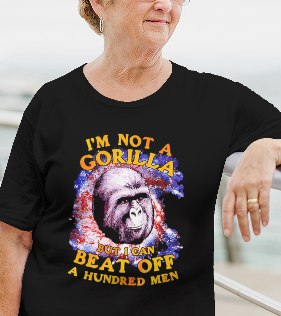 I'm Not A Gorilla But I Can Beat Off A Hundred Men Galaxy T-Shirt