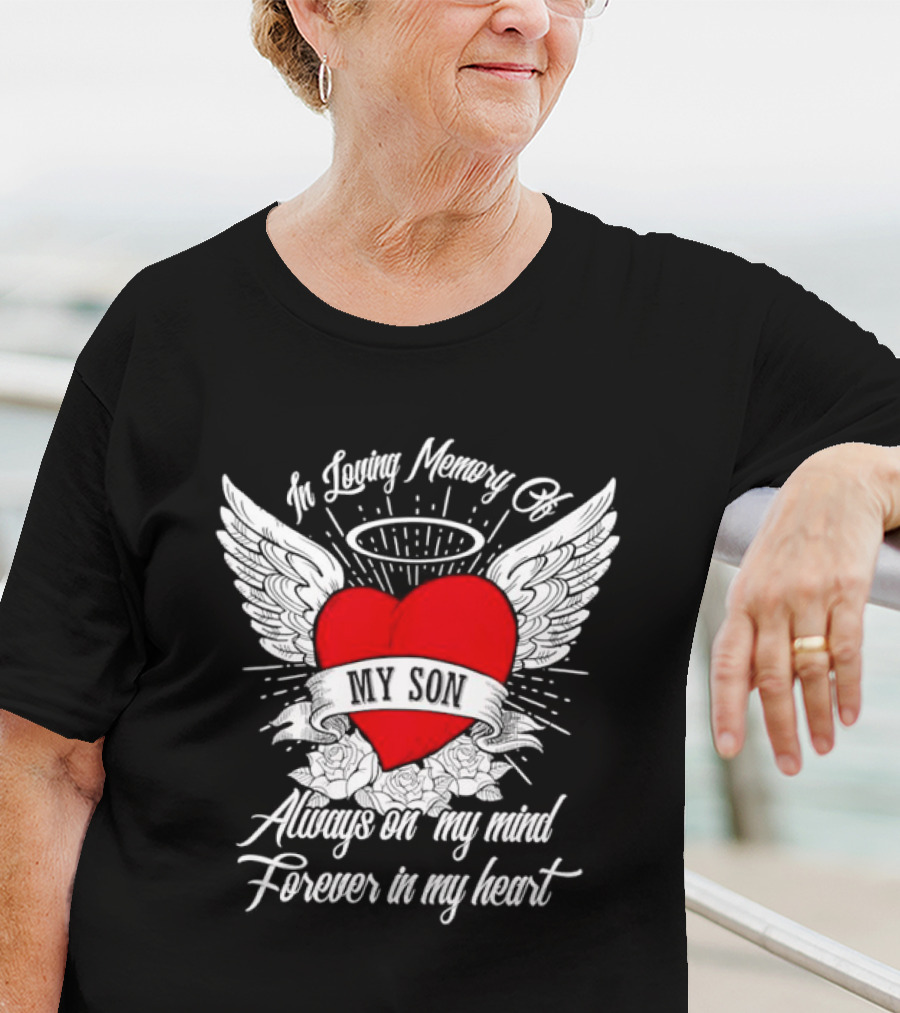 In Loving Memory Of My Son Always On My Mind Forever In My Heart Winged Heart Halo T-Shirt