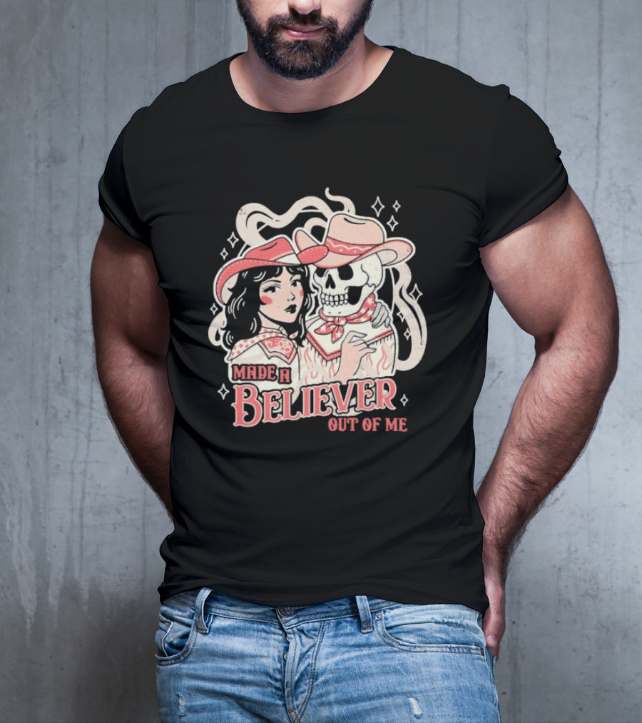 Made A Believer Out Of Me Cowgirl And Skeleton Cowboy Romance T-Shirt