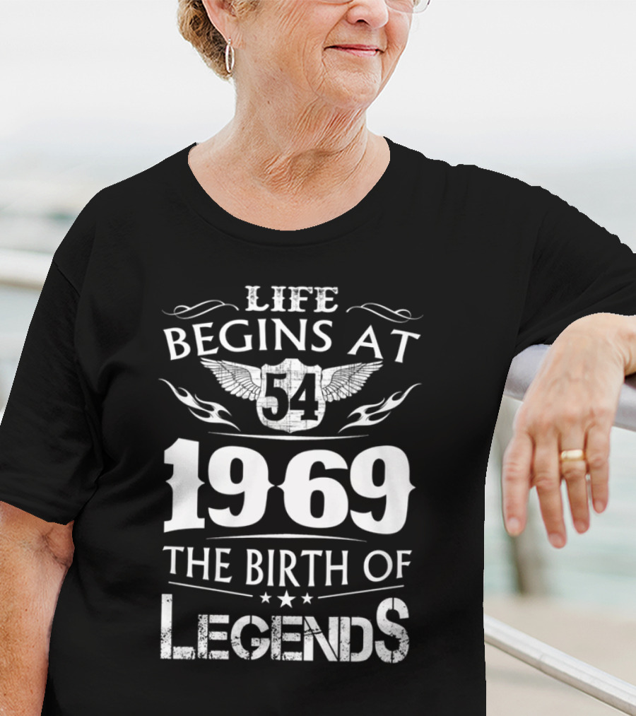 Life Begins At 54 1969 The Birth Of Legends T-Shirt
