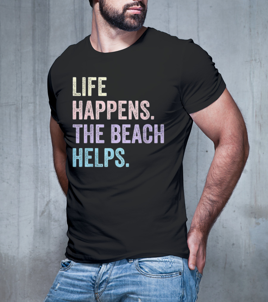 Life Happens The Beach Helps Pastel Text Graphic T-Shirt