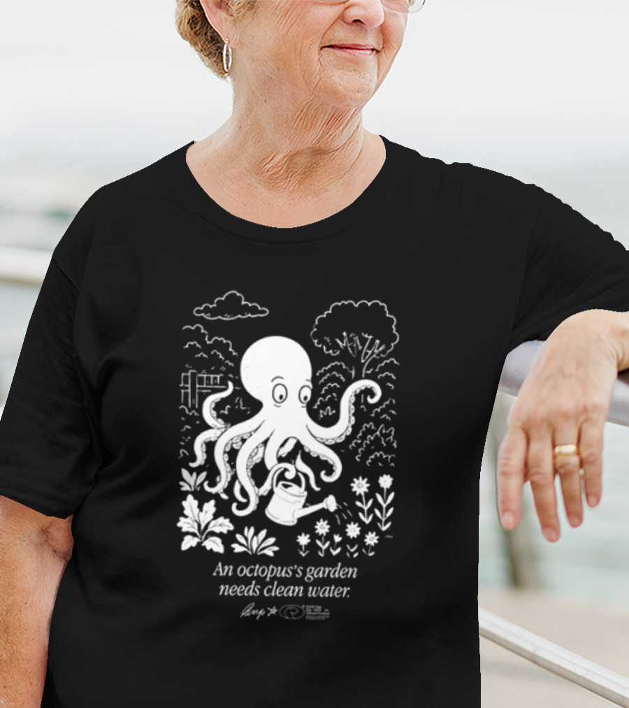 An Octopus's Garden Needs Clean Water Nature Conservation Message T-Shirt