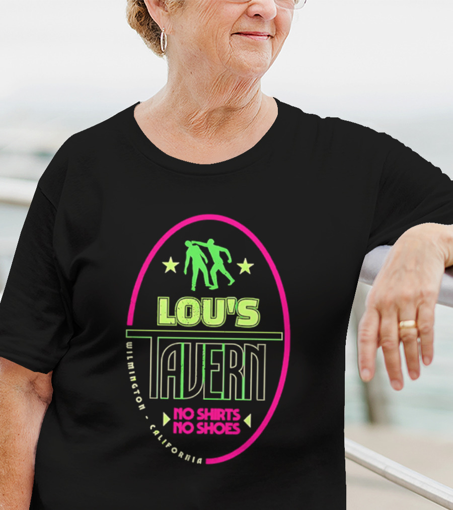 Lou's Tavern No S No Shoes Wilmington California T-Shirt
