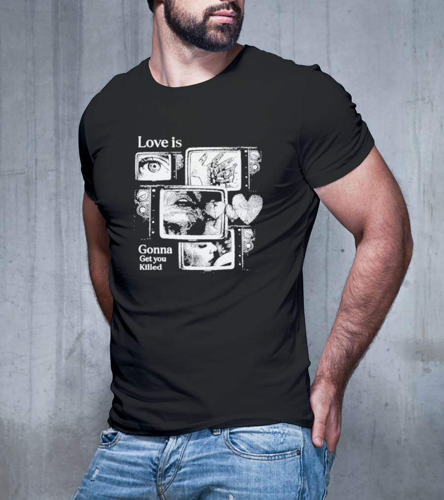 Love Is Gonna Get You Killed Eyes And Heart Panels T-Shirt