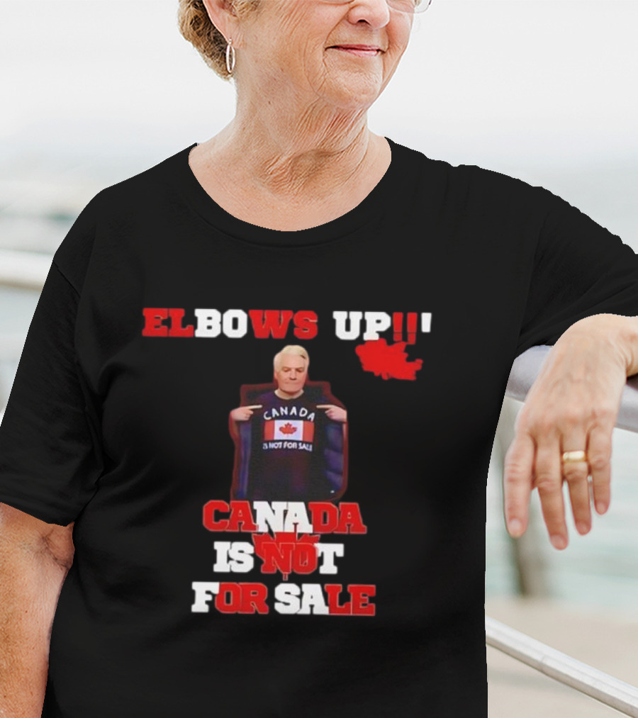 Elbows Up Canada Is Not For Sale Mike Myers T-Shirt