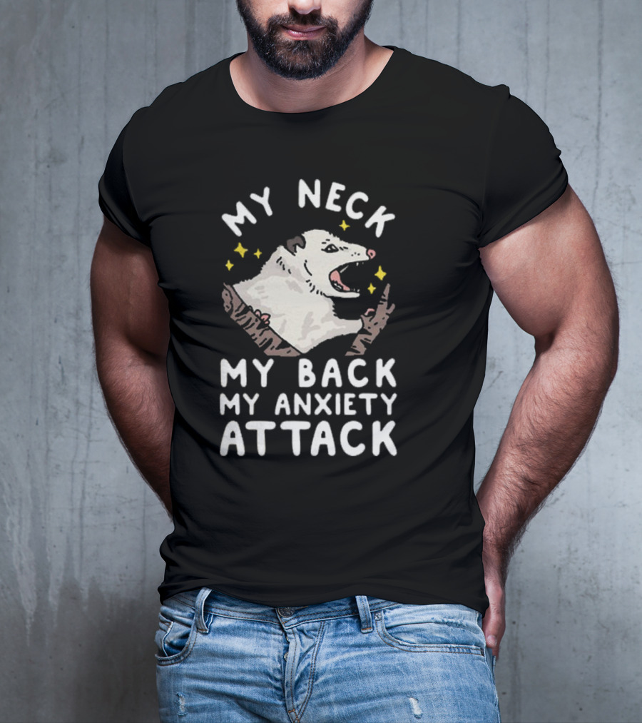My Neck My Back My Anxiety Attack Opossum With Stars T-Shirt