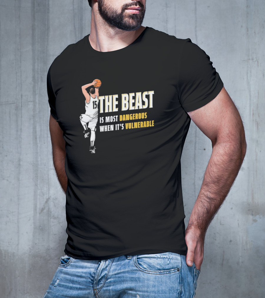 The Beast Is Most Dangerous When It’s Vulnerable Nikola Jokic Denver Nuggets T-Shirt
