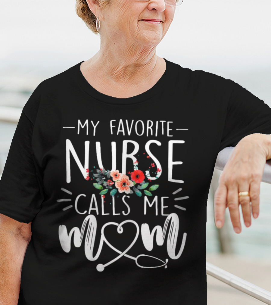 My Favorite Nurse Calls Me Mom Stethoscope Floral Design T-Shirt