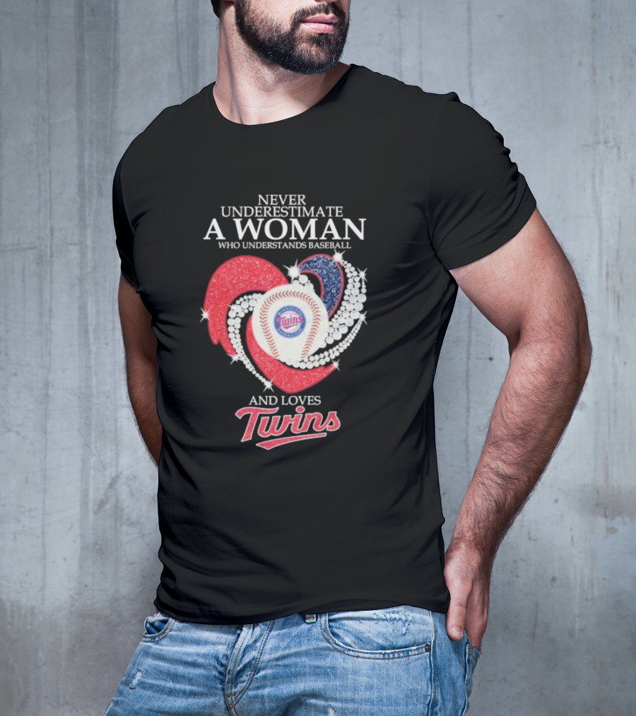 Never Underestimate A Woman Who Understands Baseball And Loves Twins T-Shirt